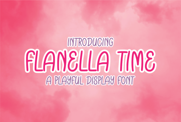 Flanella Time: A Playful Display Font Review